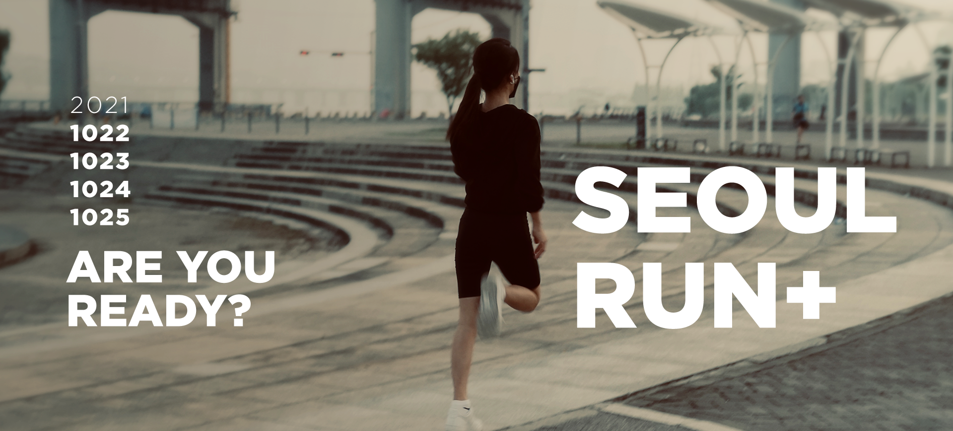 2021 1022 1023 1024 1025 ARE YOU READY? SEOUL RUN+